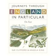 Journeys Through England in Particular: On Foot