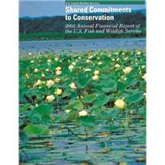 Shared Commitments to Conservation 2003 Annual Financial Report of the U.s. Fish and Wildlife Service