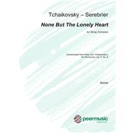 None But the Lonely Heart for String Orchestra Full Score