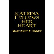 Katrina Follows Her Heart