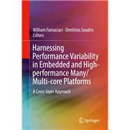 Harnessing Performance Variability in Embedded and High-performance Many/ Multi-core Platforms