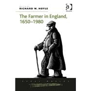 The Farmer in England, 1650û1980