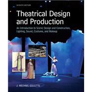 Loose Leaf for Theatrical Design and Production: An Introduction to Scene Design and Construction, Lighting, Sound, Costume, and Makeup