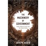 The Machinery of Government Public Administration and the Liberal State