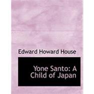 Yone Santo : A Child of Japan