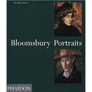 Bloomsbury Portraits Vanessa Bell, Duncan Grant and Their Circle