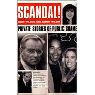 Scandal! : Private Stories of Public Shame