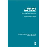 France Overseas: A Study of Modern Imperialism