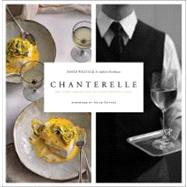 Chanterelle : The Story and Recipes of a Restaurant Classic
