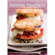 Almost Meatless Recipes That Are Better for Your Health and the Planet [A Cookbook]