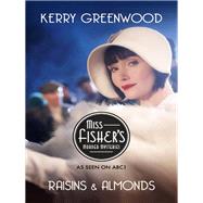 Raisins and Almonds: Phryne Fisher's Murder Mysteries 9