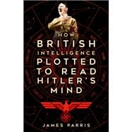 How British Intelligence Plotted to Read Hitler's Mind book cover, ISBN 9781803999616