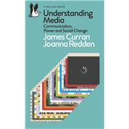Understanding Media Communication, Power and Social Change