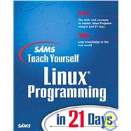 Sams Teach Yourself Linux Programming in 21 Days