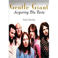 Gentle Giant : Acquiring the Taste
