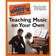 The Complete Idiot's Guide to Teaching Music on Your Own