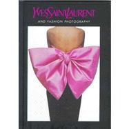 Yves Saint Laurent and the Photography of Fashion