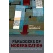 Paradoxes of Modernization Unintended Consequences of Public Policy Reform