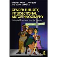 Gender Futurity, Intersectional Autoethnography,9780367489618