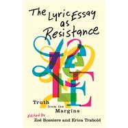 The Lyric Essay as Resistance