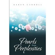 Pearls from Perplexities
