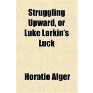 Struggling Upward, or Luke Larkin's Luck