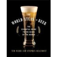 The World Atlas of Beer The Essential Guide to the Beers of the World