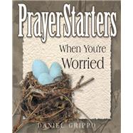 PrayerStarters When You're Worried