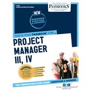 Project Manager III, IV (C-4961) Passbooks Study Guide