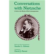 Conversations with Nietzsche A Life in the Words of His Contemporaries