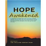 Hope Awakened A Workbook for People Who Have Survived a Suicide Attempt