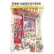 Roses and Daisies and Death, Oh My!