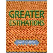 Greater Estimations