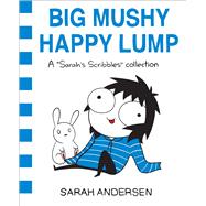 Big Mushy Happy Lump A Sarah's Scribbles Collection