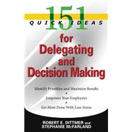 151 Quick Ideas For Delegating And Decision Making