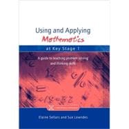 Using and Applying Mathematics at Key Stage 1: A Guide to Teaching Problem Solving and Thinking Skills