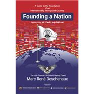 Founding a Nation A Guide to the Foundation of an Internationally Recognized Country