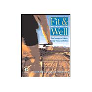 Fit & Well: Core Concepts and Labs in Physical Fitness and Wellness with HealthQuest 4.1 CD-ROM,  Fitness and Nutrition Journal and PowerWeb/OLC Bind-in Passcard