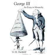 George III An Essay in Monarchy