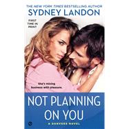 Not Planning on You : A Danvers Novel
