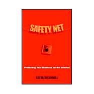 Safety Net : Protecting Your Business on the Internet