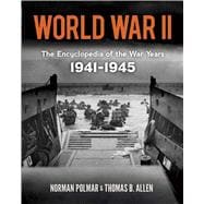 World War II: The Encyclopedia of the War Years, 1941-1945