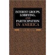 Interest Groups, Lobbying, and Participation in America