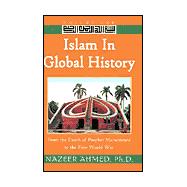 Islam in Global History Vol. 1 : From the Death of Prophet Muhammed to the First World War