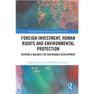 Foreign Investment, Human Rights and Environmental Protection