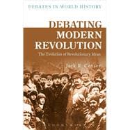 Debating Modern Revolution The Evolution of Revolutionary Ideas
