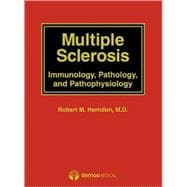 Multiple Sclerosis: Immunology, Pathology and Pathophysiology