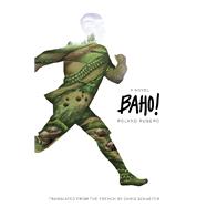 Baho! A Novel