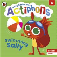 Actiphons Level 1 Book 1 Swimming Sally Learn Phonics and Get Active with Actiphons!