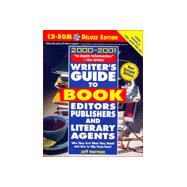 Writer's Guide to Book Editors, Publishers and Literary Agents 2000-2001 : Who They Are! What They Want! and How to Win Them Over!